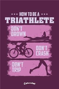 My How To Be A Triathlete Triathlon Calendar
