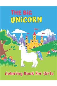 The Big Unicorn Coloring Book For Girls