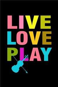 Live Love Play Violin