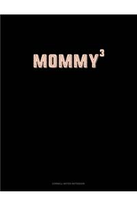 Mommy Cubed