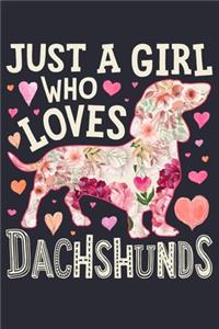 Just a Girl Who Loves Dachshunds