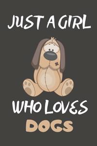Just A Girl Who Loves Dogs