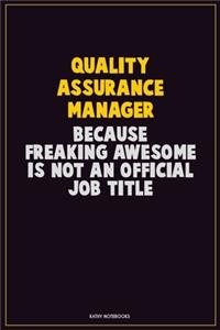 Quality Assurance Manager, Because Freaking Awesome Is Not An Official Job Title
