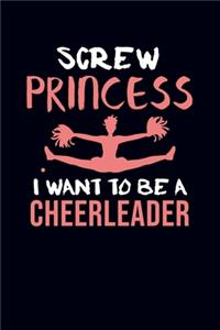 Screw Princess I Want To Be A Cheerleader