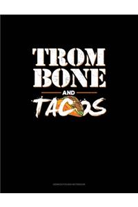 Trombone And Tacos