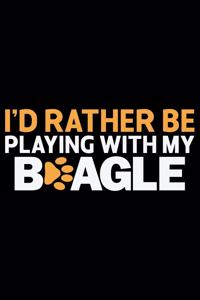 I'd Rather Be Playing With My Beagle