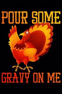 Pour Some Gravy On Me