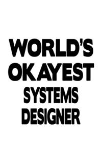 World's Okayest Systems Designer