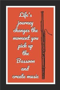 Life's Journey Changes The Moment You Pick Up The Bassoon And Create Music