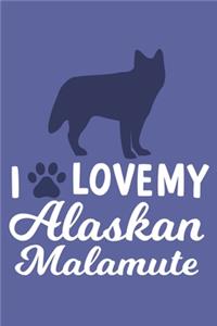 I Love My Alaskan Malamute