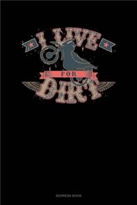 I Live For Dirt