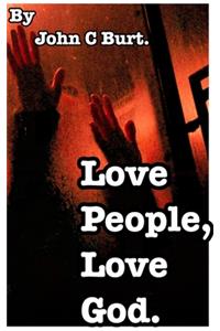Love People, Love God.