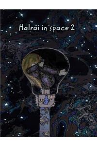 Halrai in space 2