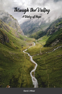 Through the Valley A Diary of Hope