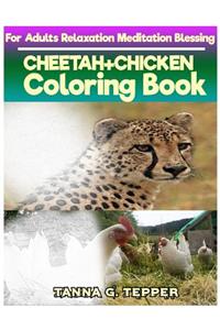 CHEETAH+CHICKEN Coloring book for Adults Relaxation Meditation Blessing