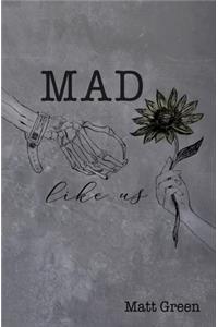 Mad Like Us