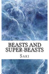 Beasts and Super-Beasts