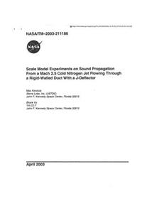 Scale Model Experiments on Sound Propagation from a Mach 2.5 Cold Nitrogen Jet Flowing Through a Rigid-Walled Duct with a J-Deflector