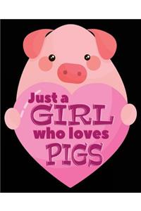 Just A Girl Who Loves Pigs