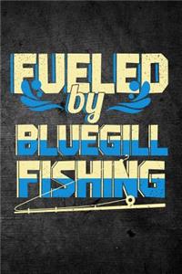 Fueled By Bluegill Fishing
