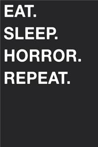 Eat Sleep Horror Repeat
