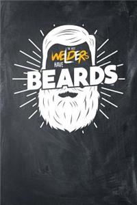 The Best Welders Have Beards