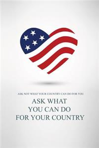 Ask What You Can Do For Your Country