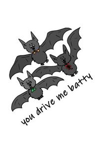 Halloween Bats You Drive Me Batty Halloween School Composition Book 130 Pages