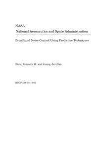 Broadband Noise Control Using Predictive Techniques