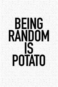 Being Random Is Potato