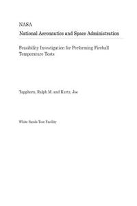 Feasibility Investigation for Performing Fireball Temperature Tests