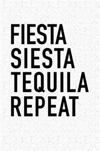 Fiesta Siesta Tequila Repeat