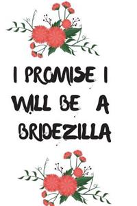 I Promise I Will Be a Bridezilla