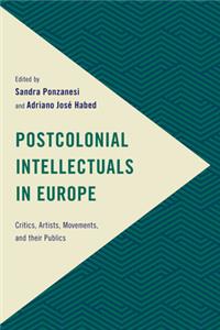 Postcolonial Intellectuals in Europe