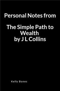 Personal Notes from the Simple Path to Wealth by Jl Collins: A Blank Lined Writing Notebook to Journal Your Book Summary