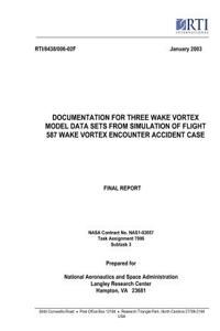 Documentation for Three Wake Vortex Model Data Sets from Simulation of Flight 587 Wake Vortex Encounter Accident Case