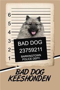 Bad Dog Keeshonden