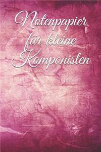 Notenpapier für kleine Komponisten