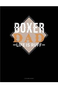 Boxer Dad Life Is Ruff