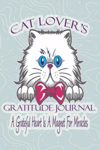 Cat Lover's Gratitude Journal - A Grateful Heart Is a Magnet for Miracles
