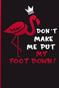 Don't Make Me Put My Foot Down