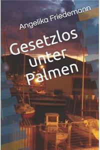 Gesetzlos unter Palmen