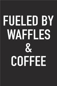 Fueled by Waffles and Coffee