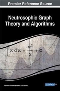 Neutrosophic Graph Theory and Algorithms