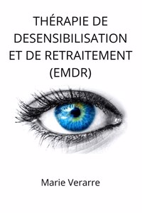 Thérapie de Desensibilisation Et de Retraitement (Emdr)