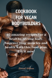 Cookbook for Vegan Bodybuilders