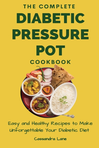 Complete Diabetic Pressure Pot Cookbook