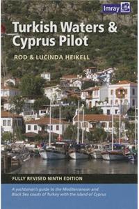 Turkish Waters & Cyprus Pilot: A Yachtsman's Guide to the Mediterranean and Black Sea Coasts of Turkey with the Island of Cyprus