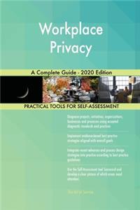Workplace Privacy A Complete Guide - 2020 Edition