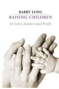 Raising Children in Love, Justice and Truth